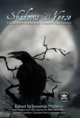 Shadows & Verse: Classic Dark Poems with Celebrity Commentary - Maberry, Jonathan (Editor)