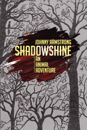 Shadowshine: An Animal Adventure Volume 22