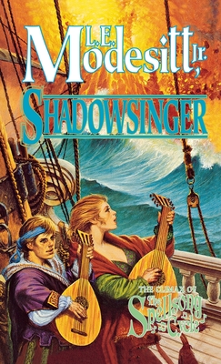 Shadowsinger: The Final Novel of the Spellsong Cycle - Modesitt, L E