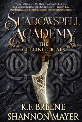 Shadowspell Academy: The Culling Trials - Mayer, Shannon, and Breene, K F