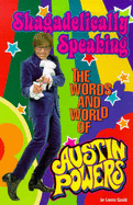 Shagadelically Speaking: The Words and World of Austin Powers