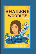 Shailene Woodley: The Adventure of an Amazing Actress (Kids Biography)