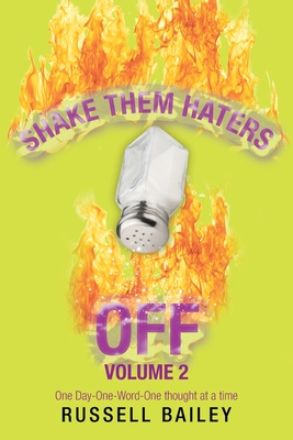 Shake Them Haters off Volume 2: One Day-One-Word -One Thought at a Time - Bailey, Russell