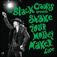 Shake Your Money Maker Live - The Black Crowes