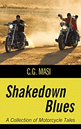 Shakedown Blues: A Collection of Motorcycle Tales