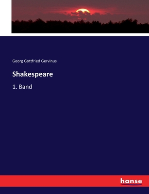 Shakespeare: 1. Band - Gervinus, Georg Gottfried