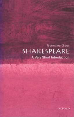 Shakespeare: A Very Short Introduction - Greer, Germaine