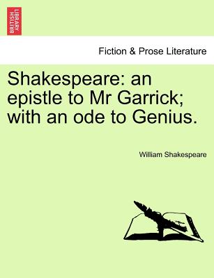 Shakespeare: An Epistle to MR Garrick; With an Ode to Genius. - Shakespeare, William