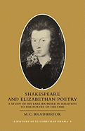 Shakespeare and Elizabethan Poetry: A Study of His Earlier Work in Relation to the Poetry of the Time
