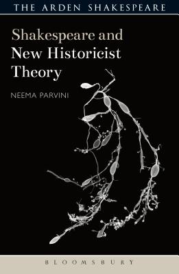 Shakespeare and New Historicist Theory - Parvini, Neema, and Gajowski, Evelyn (Editor)