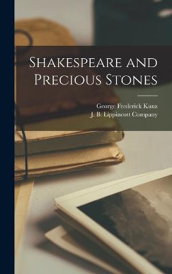 Shakespeare and Precious Stones - Kunz, George Frederick, and J B Lippincott Company (Creator)