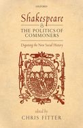 Shakespeare and the Politics of Commoners: Digesting the New Social History