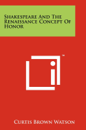 Shakespeare and the Renaissance Concept of Honor