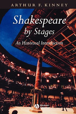 Shakespeare by Stages Historical - Kinney, Arthur F