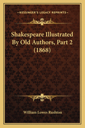 Shakespeare Illustrated by Old Authors, Part 2 (1868)