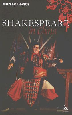 Shakespeare in China - Levith, Murray J