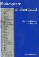 Shakespeare in Shorthand: The Textual Mystery of King Lear