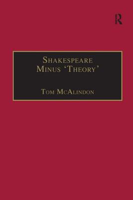 Shakespeare Minus 'Theory' - McAlindon, Tom