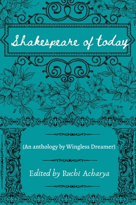 Shakespeare of today - Jain, Snehil (Contributions by), and Pena, Robert (Contributions by), and Rubin, Emily (Contributions by)