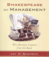 Shakespeare on Management: Wise Business Counsel from the Bard - Shafritz, Jay M, and Carol, Publishing