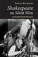 Shakespeare on Silent Film: An Excellent Dumb Discourse