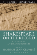 Shakespeare  on the Record: Researching an Early Modern Life