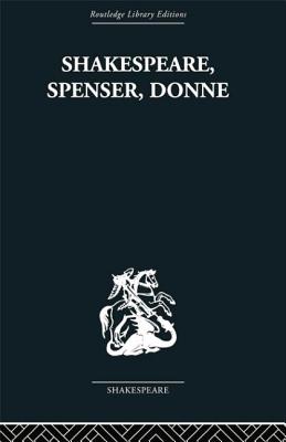 Shakespeare, Spenser, Donne: Renaissance Essays - Kermode, Frank, Professor