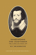 Shakespeare the Craftsman: Volume 5: The Clark Lectures 1968