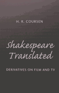 Shakespeare Translated: Derivatives on Film and TV