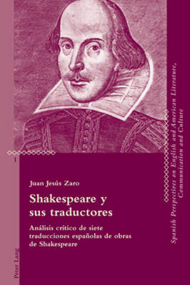 Shakespeare y sus traductores: Anlisis cr?tico de siete traducciones espaolas de obras de Shakespeare - ?lvarez Faedo, Mar?a Jos?, and Zaro Vera, Juan Jesus