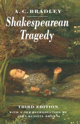 Shakespearean Tragedy - Bradley, A. C.