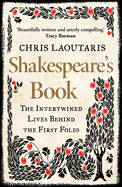 Shakespeare's Book: The Intertwined Lives Behind the First Folio