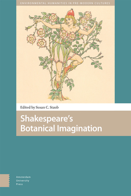 Shakespeare's Botanical Imagination - Staub, Susan C. (Editor)