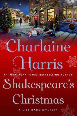 Shakespeare's Christmas: A Lily Bard Mystery - Harris, Charlaine