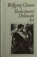 Shakespeare's Dramatic Art - Clemen, Wolfgang