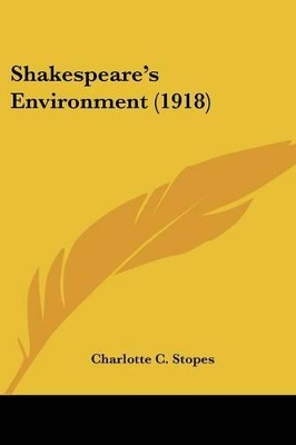 Shakespeare's Environment (1918) - Stopes, Charlotte C