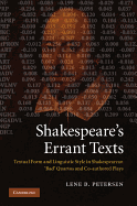 Shakespeare's Errant Texts: Textual Form and Linguistic Style in Shakespearean 'Bad' Quartos and Co-Authored Plays