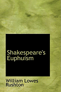 Shakespeare's Euphuism - Rushton, William Lowes