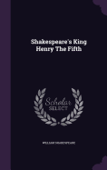 Shakespeare's King Henry The Fifth