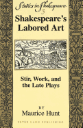 Shakespeare's Labored Art: Stir, Work, and the Late Plays