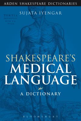 Shakespeare's Medical Language: A Dictionary - Iyengar, Sujata