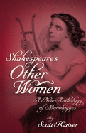 Shakespeare's Other Women: A New Anthology of Monologues