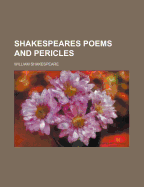 Shakespeares Poems and Pericles