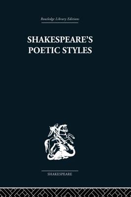 Shakespeare's Poetic Styles: Verse into Drama - Baxter, John