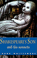 Shakespeare's Son and His Sonnets: An Expanded Introduction to the Monument