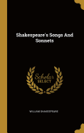 Shakespeare's Songs And Sonnets