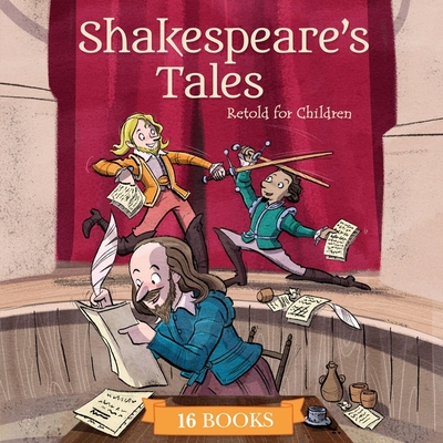 Shakespeares Tales Retold for Children: 16 Books - Shakespeare, William, and Newman, Samantha, and Atherton, Kristin (Read by)