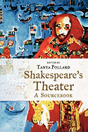 Shakespeare's Theater: A Sourcebook