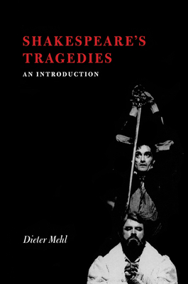 Shakespeare's Tragedies: An Introduction - Mehl, Dieter
