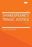 Shakespeare's Tragic Justice